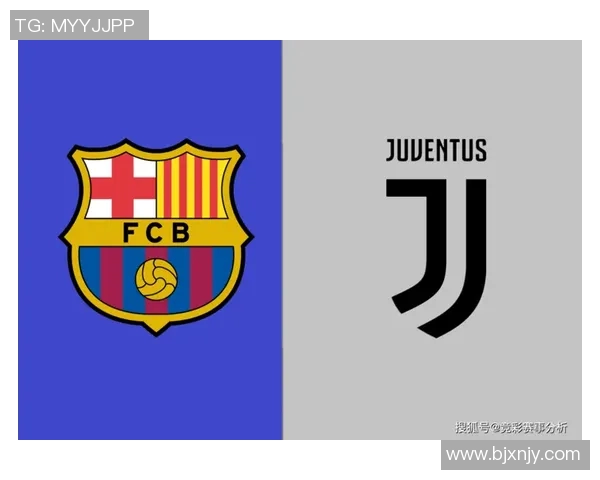 巴塞罗那与尤文图斯精彩对决全场回顾与分析